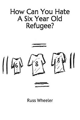 How Can You Hate A Six Year Old Refugee?-..