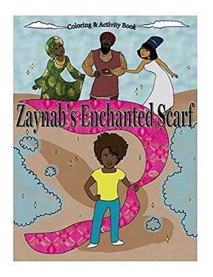 Zaynab's Enchanted Scarf: Coloring & Activity Book-..