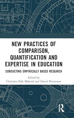 New Practices Of Comparison, Quantification And Expertise In Education: Conducting Empirically Based Research-..