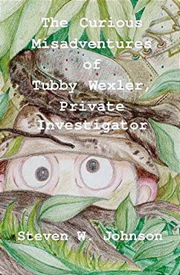 The Curious Misadventures Of Tubby Wexler, Private Investigator-..