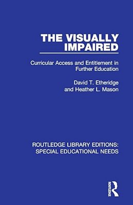 The Visually Impaired: Curricular Access And Entitlement In Further Education-..