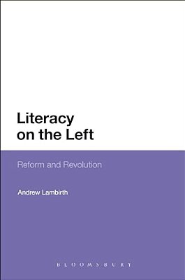 Literacy On The Left: Reform And Revolution-..