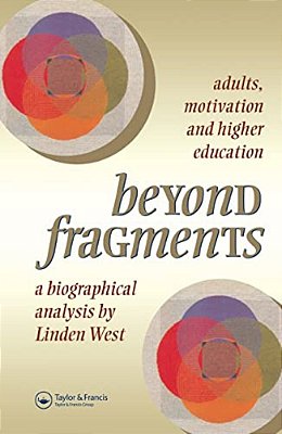 Beyond Fragments: Adults, Motivation And Higher Education-..