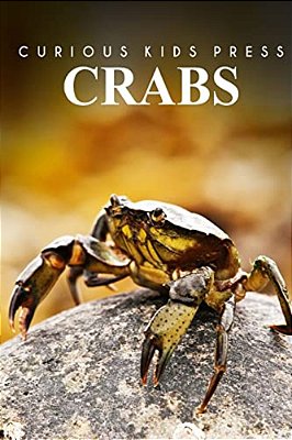 Crabs - Curious Kids Press: Kids Book About Animals And Wildlife, Children's Books 4-6-..