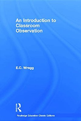 An Introduction To Classroom Observation (Classic Edition)-..