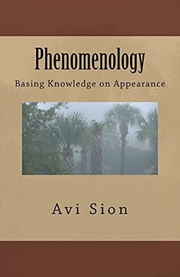 Phenomenology: Basing Knowledge On Appearance-..