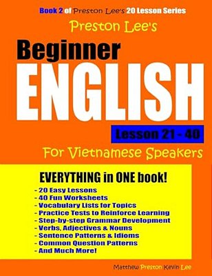 Preston Lee's Beginner English Lesson 21 - 40 For Vietnamese Speakers (British)-..