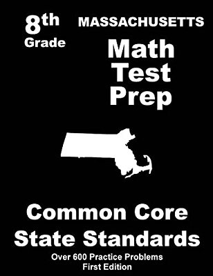 Massachusetts 8Th Grade Math Test Prep: Common Core Learning Standards-..