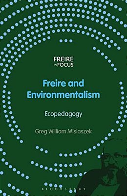 Freire And Environmentalism: Ecopedagogy-..