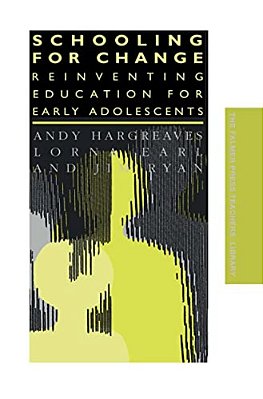 Schooling For Change: Reinventing Education For Early Adolescents-..