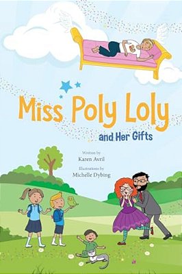 Miss Poly Loly And Her Gifts: Bed Time Fun And Easy Story For Children, Good Night Book, A Kid's Guide To Family Friendship, Books 5-7, Funny Beginn-..