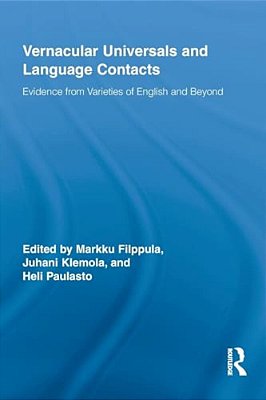 Vernacular Universals And Language Contacts: Evidence From Varieties Of English And Beyond-..