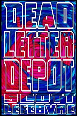 Dead Letter Depot: A Collection Of Short Stories To Kill Yourself To-..
