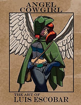 Angel Cowgirl: The Art Of Luis Escobar-..