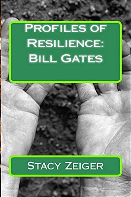 Profiles Of Resilience: Bill Gates-..