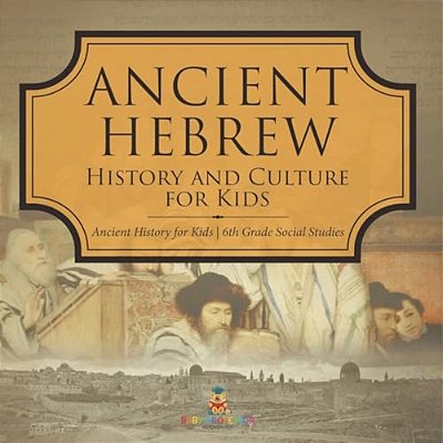 Ancient Hebrew History And Culture For Kids Ancient History For Kids 6Th Grade Social Studies-..