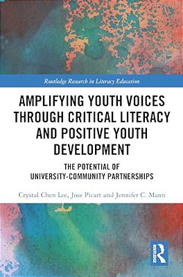 Amplifying Youth Voices Through Critical Literacy And Positive Youth Development: The Potential Of University-Community Partnerships-..
