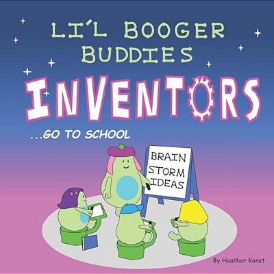 Li'l Booger Buddies Inventors Go To School-..