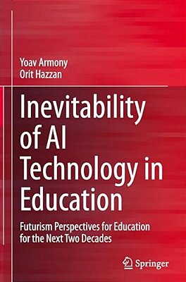 Inevitability Of Ai Technology In Education: Futurism Perspectives For Education For The Next Two Decades-..