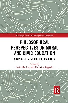 Philosophical Perspectives On Moral And Civic Education: Shaping Citizens And Their Schools-..