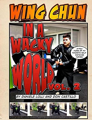Wing Chun In A Wacky World Vol. 2-..