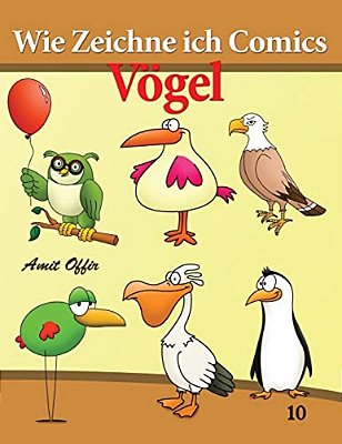 Wie Zeichne Ich Comics - Vögel: Zeichnen Bücher: Zeichnen Für Anfänger Bücher-..