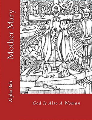Mother Mary: God Is Also A Woman-..