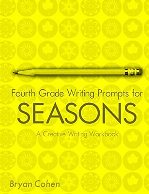 Fourth Grade Writing Prompts For Seasons: A Creative Writing Workbook-..
