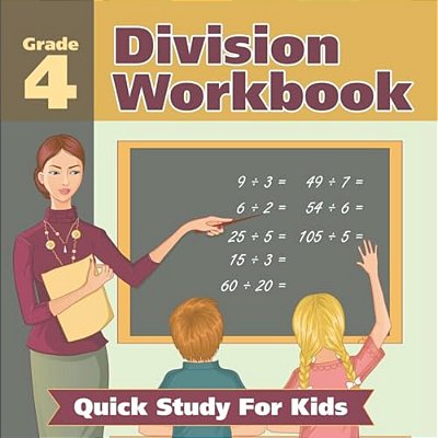 Grade 4 Division Workbook: Quick Study For Kids (Math Books)-..