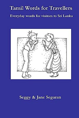 Tamil Words For Travellers: Everyday Words For Visitors To Sri Lanka-..