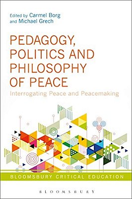Pedagogy, Politics And Philosophy Of Peace: Interrogating Peace And Peacemaking-..
