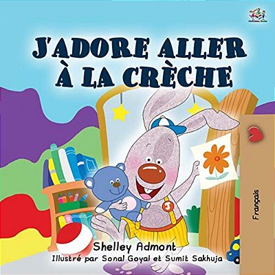 I Love To Go To Daycare (French Book For Children)-..