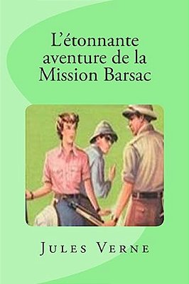 L'Étonnante Aventure De La Mission Barsac-..