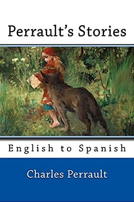 Perrault's Stories: English To Spanish-..