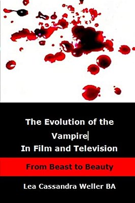 The Evolution Of The Vampire In Film And Television: From Beast To Beauty-..