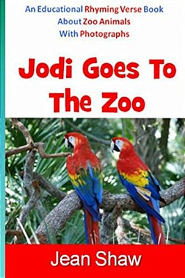 Jodi Goes To The Zoo: Rhyming Verse Book-..