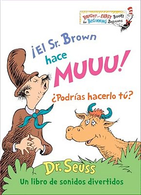 ¡El Sr. Brown Hace Muuu! ¿Podrías Hacerlo Tú? (Mr. Brown Can Moo! Can You? Spanish Edition): Un Libro De Sonidos Divertidos-..