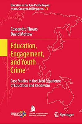 Education, Engagement, And Youth Crime: Case Studies In The Lived Experience Of Education And Recidivism-..