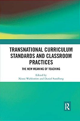 Transnational Curriculum Standards And Classroom Practices: The New Meaning Of Teaching-..