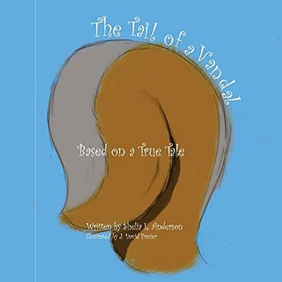 The Tail Of A Vandal: Based On A True Tale-..