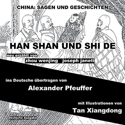 China: Sagen Und Geschichten - Han Shan Und Shi De: Deutsche Ausgabe-..