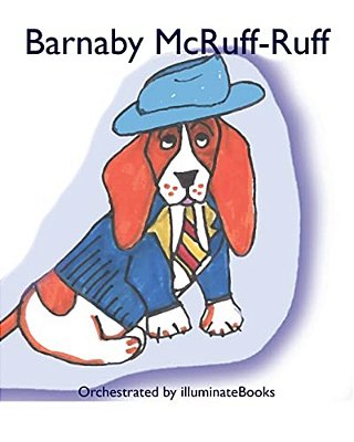 Barnaby Mcruff-Ruff: Orchestrated By Illuminatebooks-..