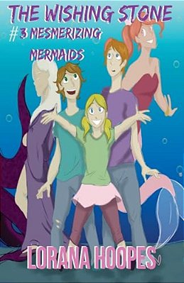 The Wishing Stone #3: Mesmerizing Mermaids-..