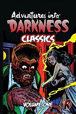 Adventures Into Darkness Classics: Volume One-..