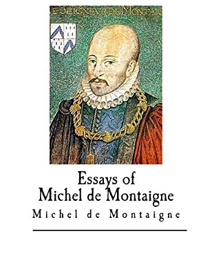 Essays Of Michel De Montaigne-..