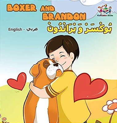 Boxer And Brandon (English Arabic Bilingual Book): Arabic Kids Book-..