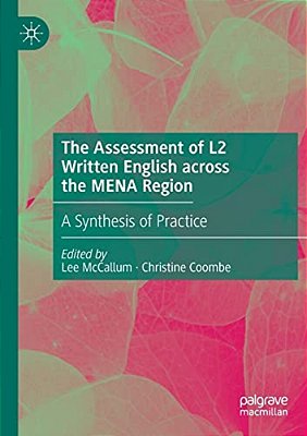 The Assessment Of L2 Written English Across The Mena Region: A Synthesis Of Practice-..