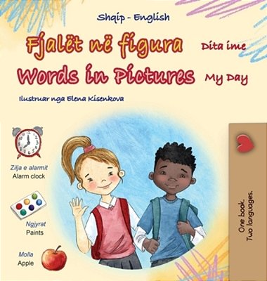 Words In Pictures - My Day (Albanian English Bilingual Children's Book)-..
