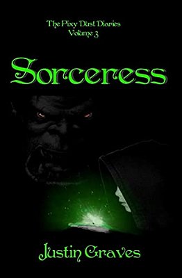 Sorceress: The Pixy Dust Diaries-..