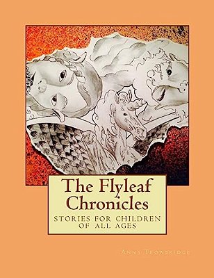 Flyleaf Chronicles: Stories For Children Of All Ages-..